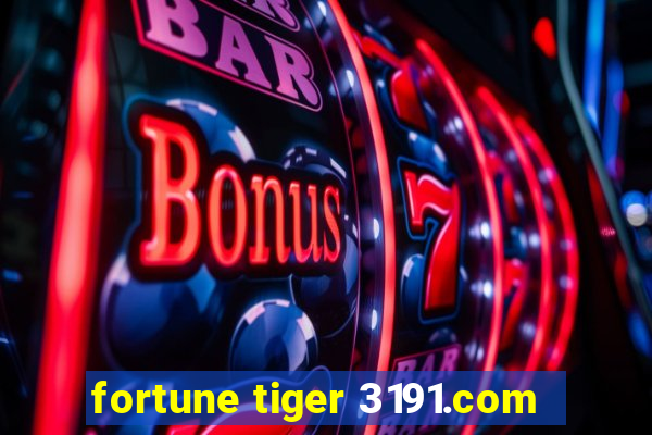 fortune tiger 3191.com